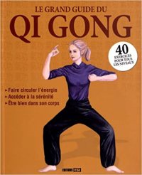 Le grand guide du Qi Gong